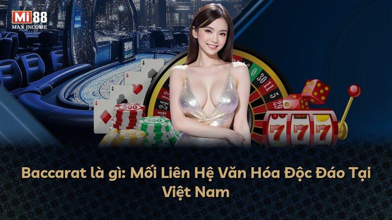 Baccarat là gì: Mối Liên Hệ Văn Hóa Độc Đáo Tại Việt Nam