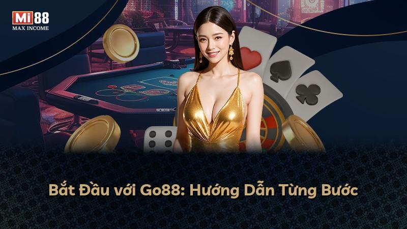 Bắt Đầu với Go88: Hướng Dẫn Từng Bước