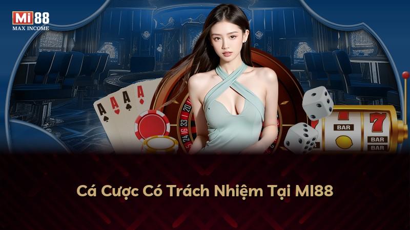 Cá Cược Có Trách Nhiệm Tại MI88