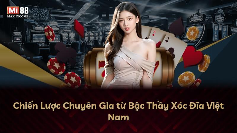 Chiến Lược Chuyên Gia từ Bậc Thầy Xóc Đĩa Việt Nam