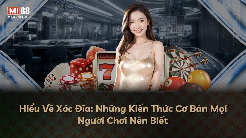 Hiểu Về Xóc Đĩa: Những Kiến Thức Cơ Bản Mọi Người Chơi Nên Biết