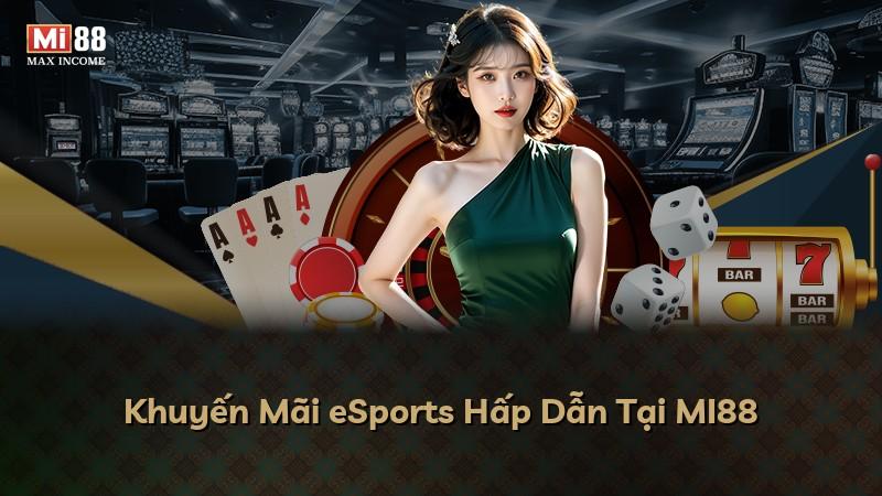 Khuyến Mãi eSports Hấp Dẫn Tại MI88